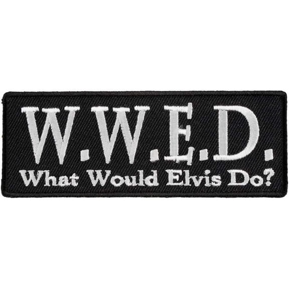 WWED, What Would Elvis Do Patch, Funny Patches