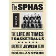 thumbnail image 1 of Pre-Owned The Sphas: The Life and Times of Basketball's Greatest Jewish Team (Hardcover) 1592136338 9781592136339, 1 of 1