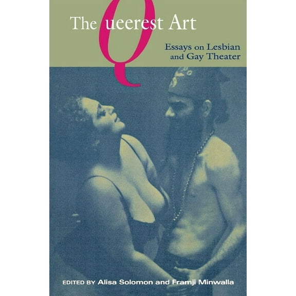 Sexual Cultures The Queerest Art: Essays on Lesbian and Gay Theater, Book 48, (Hardcover)