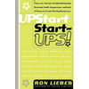 Upstart Start-Ups!: How 34 Young Enterpreneurs Overcame Youth, Inexperience, and Lack of Money to Create Thriving Businesses