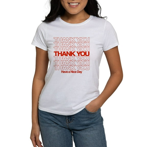 CafePress - Thank You Have A Nice Day T Shirt - Women's Classic T-Shirt