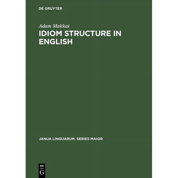Janua Linguarum. Series Maior Idiom Structure in English, Book 48, (Hardcover)
