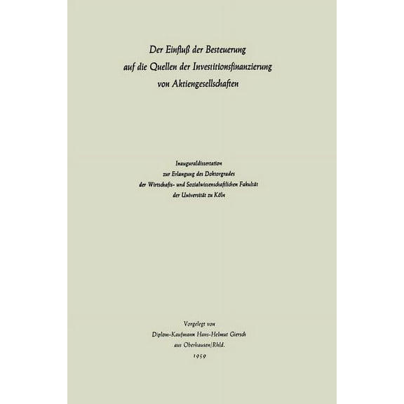 Der EinfluÃ Der Besteuerung Auf Die Quellen Der Investitionsfinanzierung Von Aktiengesellschaften, (Paperback)