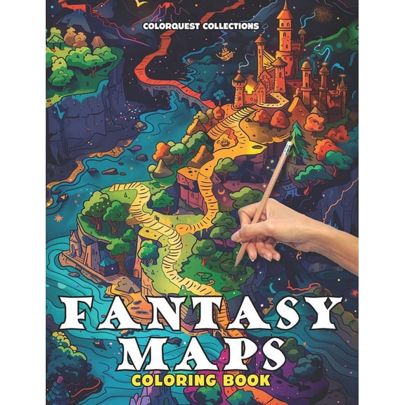 Fantasy Maps Coloring Books Fantasy Maps Coloring Book: Navigate and Color Your Adventures Fantasy Gaming and Escaping Into a World of Artistic Imag, (Paperback)