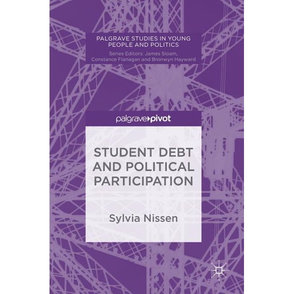 Palgrave Studies in Young People and Pol Student Debt and Political Participation, (Hardcover)