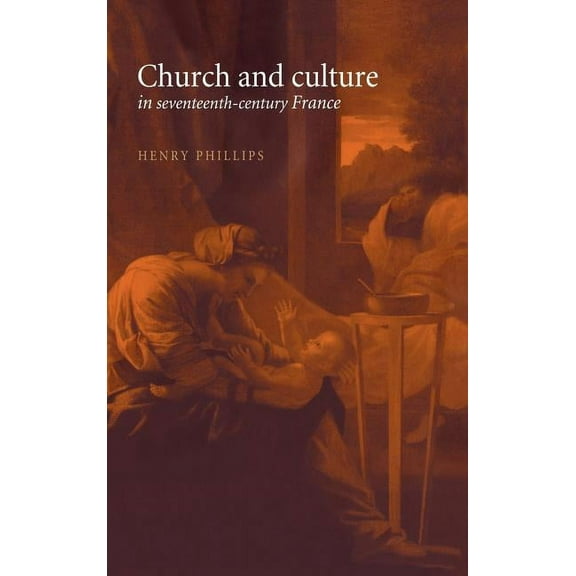 Church and Culture in Seventeenth-Century France, (Hardcover)