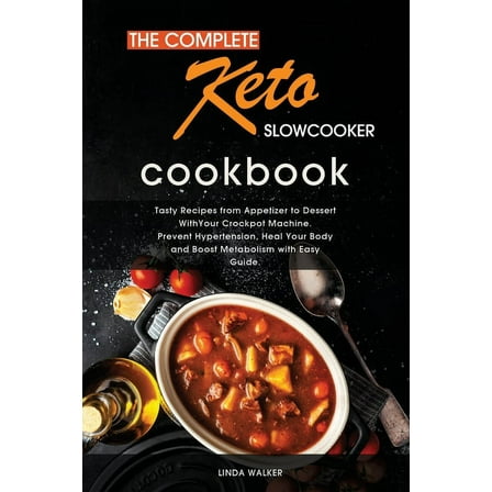 The Complete Keto Slow Cooker Cookbook (Paperback)