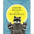 thumbnail image 1 of Chester Raccoon and the Big Bad Bully (The Kissing Hand Series), 1 of 8