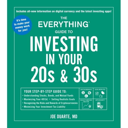 The Everything Guide to Investing in Your 20s & 30s : Your Step-by-Step Guide to: * Understanding Stocks, Bonds, and Mutual Funds * Maximizing Your 401(k) * Setting Realistic Goals * Recognizing the Risks and Rewards of Cryptocurrencies * Minimizing Your Investment Tax (Best Mutual Funds To Invest For Retirement In India)