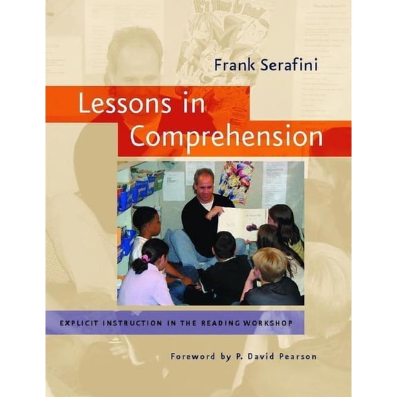 Lessons in Comprehension: Explicit Instruction in the Reading Workshop, (Paperback)