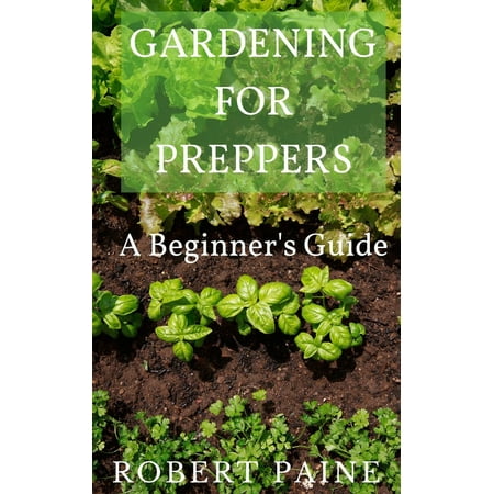 Gardening for Preppers: A Beginner's Guide -