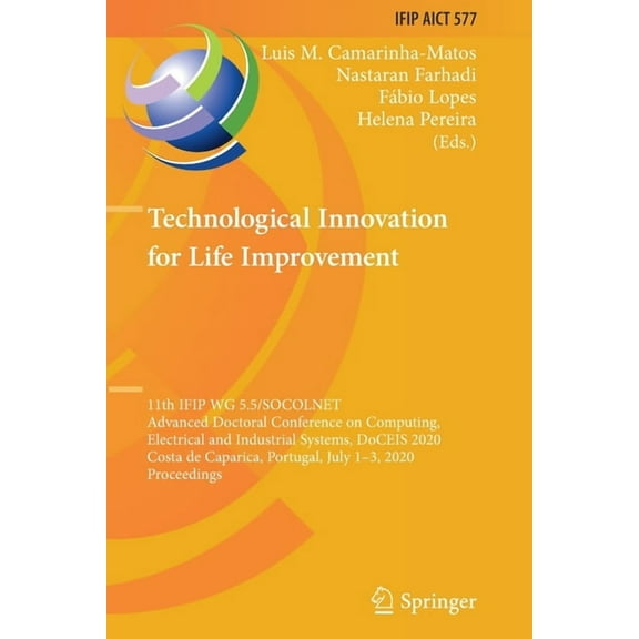 IFIP Advances in Information and Communi Technological Innovation for Life Improvement: 11th Ifip Wg 5.5/Socolnet Advanced Doctoral Conference on Computing, Elec, Book 577, (Paperback)