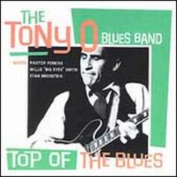 Pre-Owned Top of the Blues (CD 0048691301426) by Tony O. Blues Band