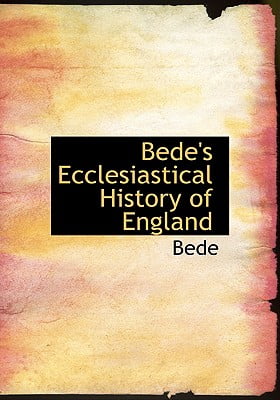 venerable bede ecclesiastical history venerable bede ecclesiastical history
