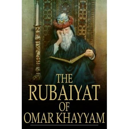 The Rubaiyat Of Omar Khayyam - eBook