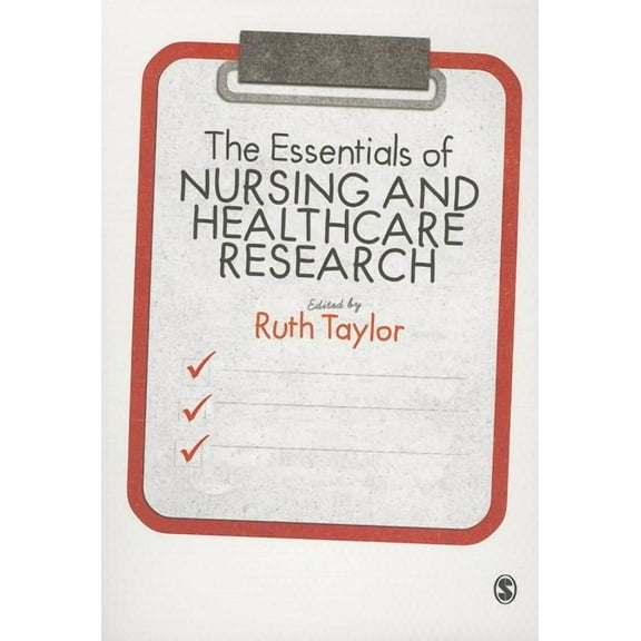 The Essentials of Nursing and Healthcare Research, (Paperback)