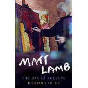 Matt Lamb : The Art of Success
