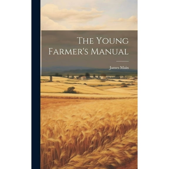 The Young Farmer's Manual (Hardcover)
