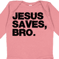 thumbnail image 4 of Inktastic Jesus Saves, Bro. Boys or Girls Long Sleeve Baby Bodysuit, 4 of 5