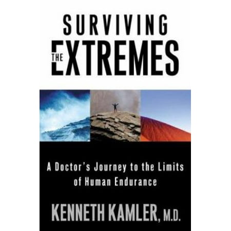 Surviving the Extremes: A Doctor's Journey to the Limits of Human Endurance [Hardcover - Used]