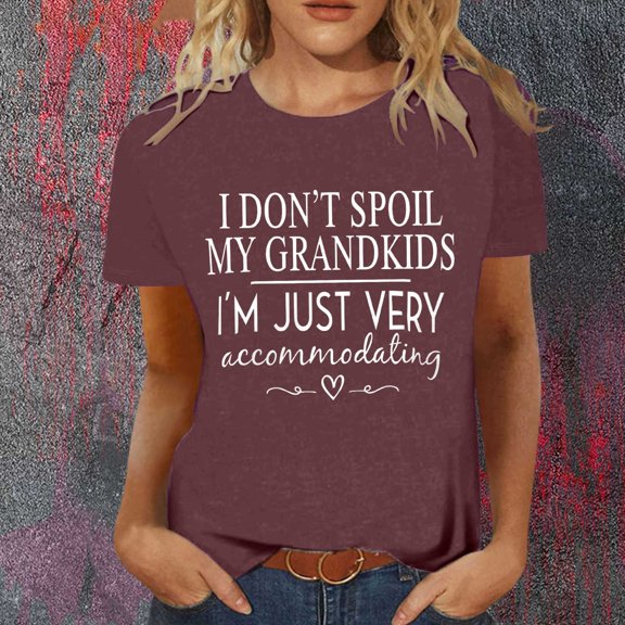 Trendfront Womens Funny Grandma Graphic T Shirt Crewneck Short Sleeve I Dont Spoil My Grandkids Im Just Very Accommodating Letter Print Casual Tee Tops
