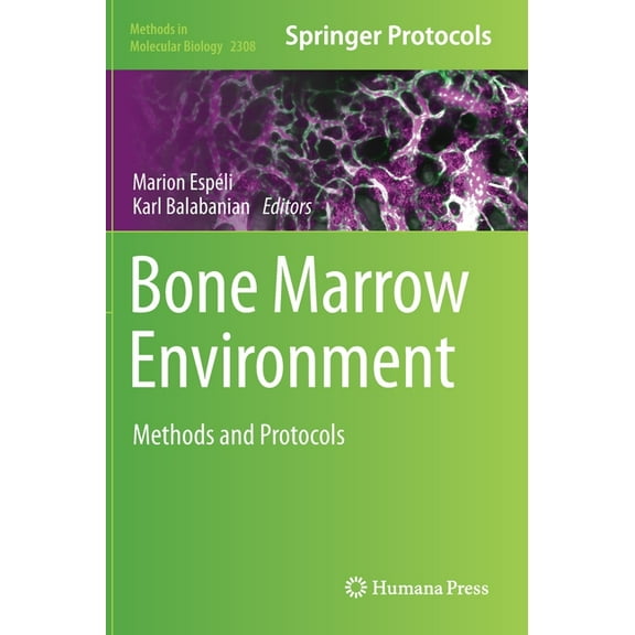 Methods in Molecular Biology Bone Marrow Environment: Methods and Protocols, Book 2308, (Hardcover)