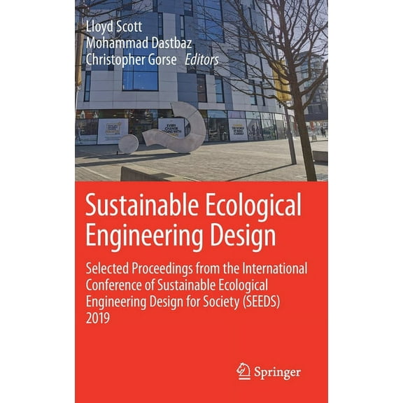 Sustainable Ecological Engineering Design: Selected Proceedings from the International Conference of Sustainable Ecologi, (Hardcover)