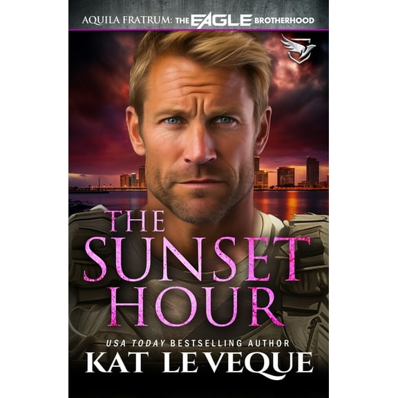 The Eagle Brotherhood The Sunset Hour, (Paperback)