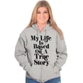 thumbnail image 3 of Life Based True Story Sarcastic Humor Zip Up Hoodie Men's Women's Brisco Brands S, 3 of 6