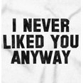 thumbnail image 2 of Never Liked You Anyway Mean Humor Men's Graphic T Shirt Tees Brisco Brands M, 2 of 4