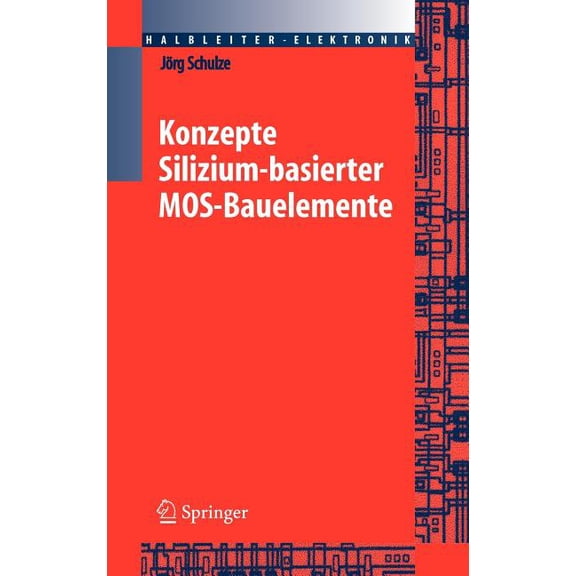 Halbleiter-Elektronik Konzepte Silizium-basierter MOS-Bauelemente, Book 23, (Hardcover)