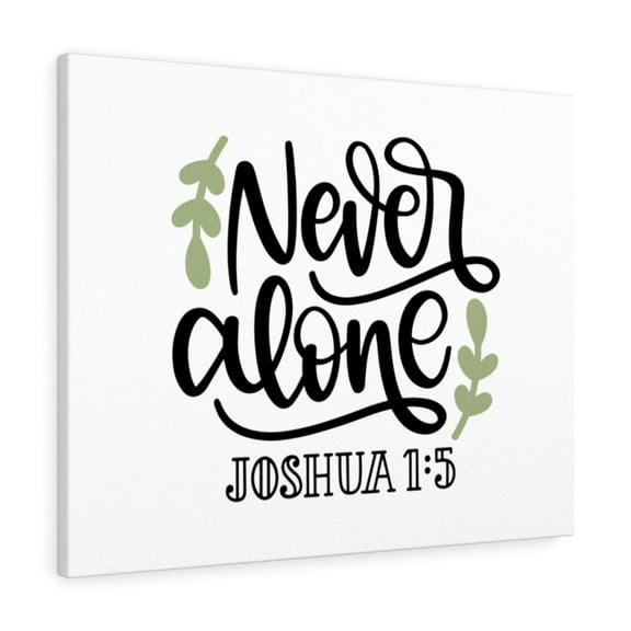 Scripture Walls  Never Alone Joshua 1:5 Bible Verse Canvas Christian Wall Art Ready to Hang Unframed