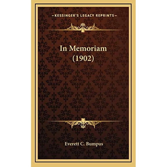 In Memoriam 1902 Hardcover 1167063287 9781167063282 Everett C. Bumpus