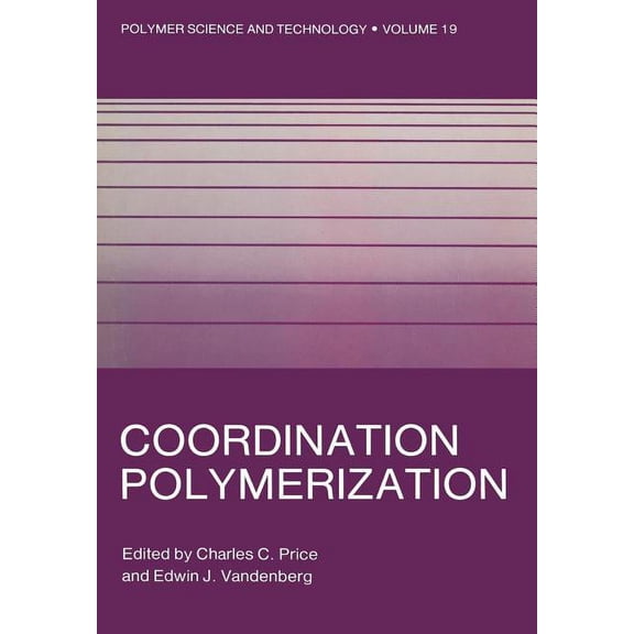 Polymer Science and Technology Coordination Polymerization, Book 19, (Paperback)