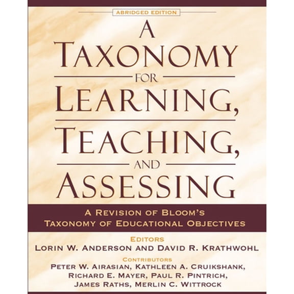 Pre-Owned A Taxonomy for Learning, Teaching, and Assessing: A Revision of Bloom's Taxonomy of Educational Objectives, Abridged Edition (Paperback) 080131903X 9780801319037