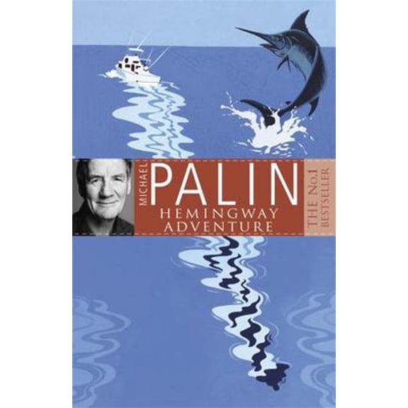 Pre-Owned Michael Palin's Hemingway Adventure (Paperback) 0752837060 9780752837062