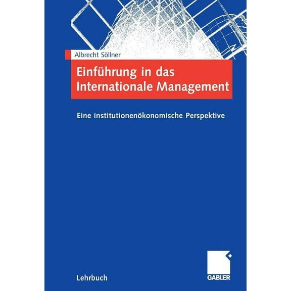 Einführung in Das Internationale Management: Eine Institutionenökonomische Perspektive, (Paperback)