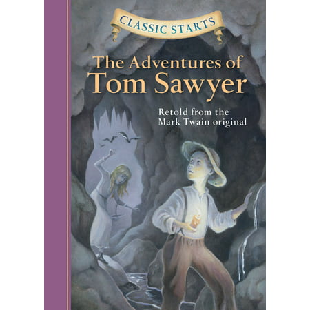 Classic Starts(r) the Adventures of Tom Sawyer (Best Classic Adventure Novels)