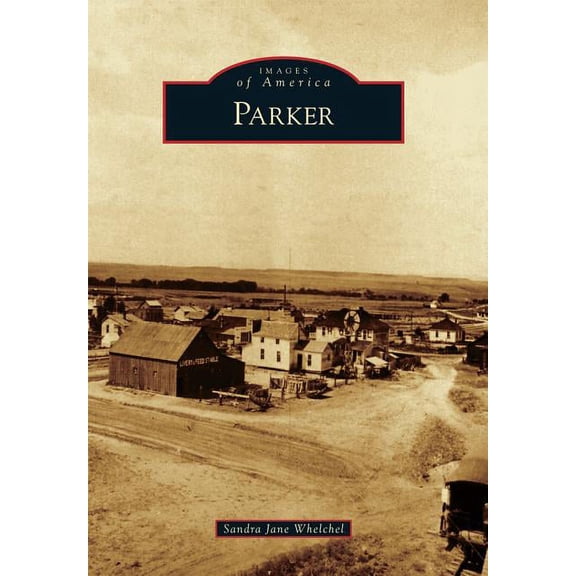 Images of America Parker, (Paperback)