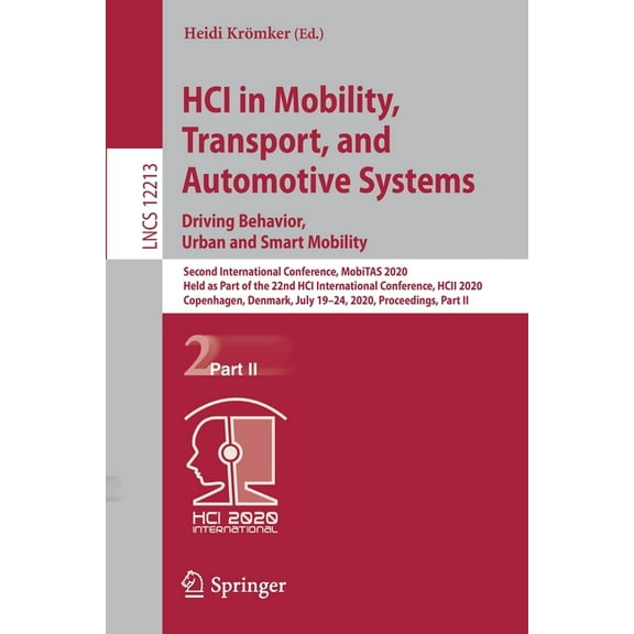 Hci in Mobility, Transport, and Automotive Systems. Driving Behavior, Urban and Smart Mobility: Second International Con, (Paperback)