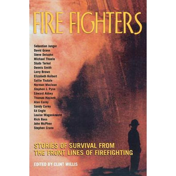 Pre-Owned Fire Fighters: Stories of Survival from the Front Lines of Firefighting (Paperback) 1560254025 9781560254027
