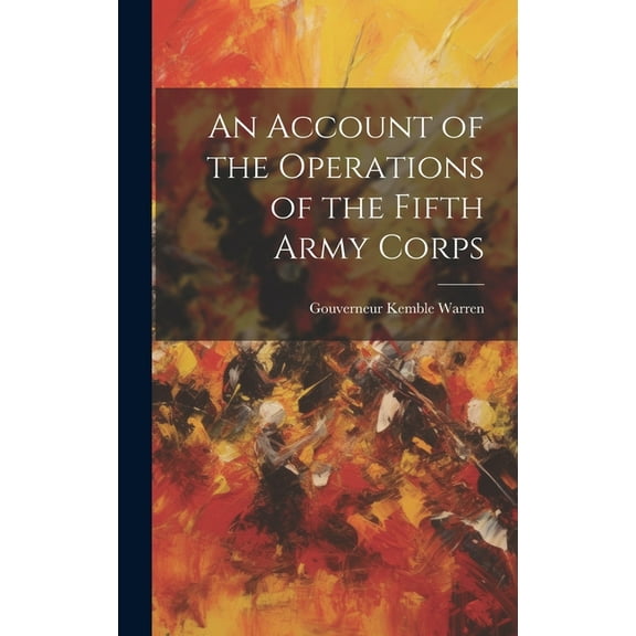 An Account of the Operations of the Fifth Army Corps (Hardcover)