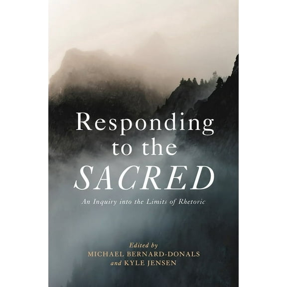 Responding to the Sacred: An Inquiry into the Limits of Rhetoric, (Hardcover)