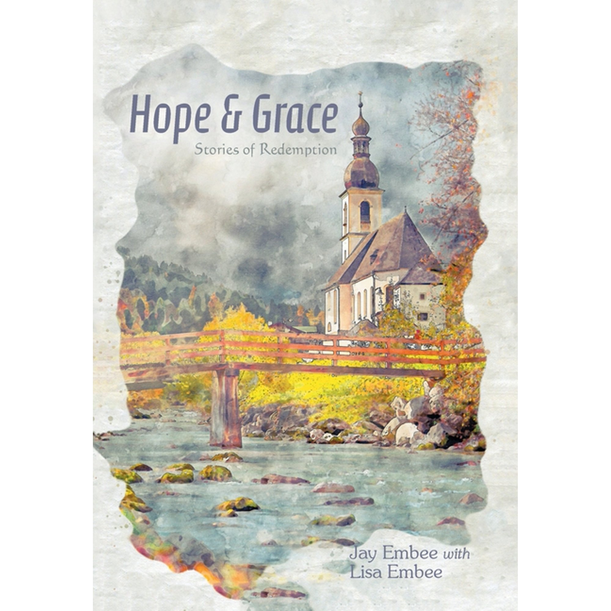 Hope & Grace: Stories of Redemption (Hardcover)