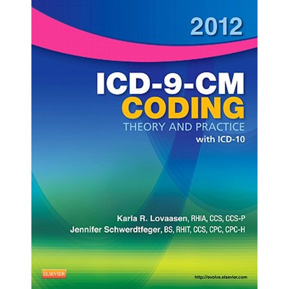 Pre-Owned 2012 ICD-9-CM Coding Theory and Practice with ICD-10 (Paperback) 1455705454 9781455705450