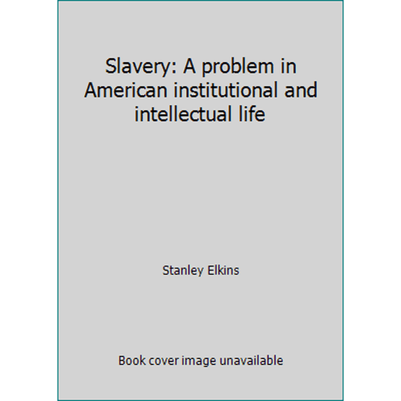 Pre-Owned Slavery: A problem in American institutional and intellectual life (Hardcover) 0226204766 9780226204765