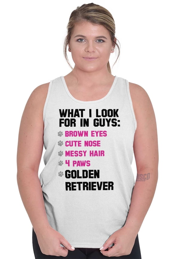 Animal Tank Tops T-Shirts Tees For Womens What I Look For In Guys Golden Retriever Dog