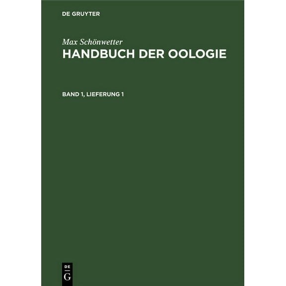Max Schönwetter: Handbuch Der Oologie. Band 1, Lieferung 1, (Hardcover)