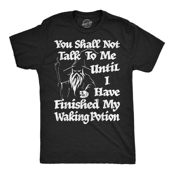 Mens Funny T Shirts You Shall Not Talk to Me Until I Have Finished My Waking Potion Sarcastic Wizard Tee for Men Graphic Tees