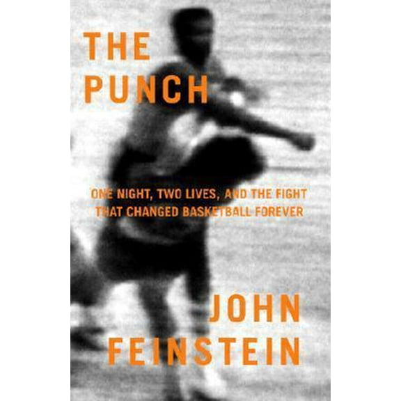 Pre-Owned The Punch: One Night, Two Lives, and the Fight That Changed Basketball Forever (Hardcover) 0316279722 9780316279727